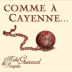 Michel & Pompilia Saint-Chinian Comme a Cayenne 2014 Front Label