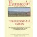 Fanucchi Russian River Valley Trousseau Gris 2005 Front Label