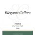 Elegante' Cellars Merlot 2006 Front Label