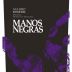 Manos Negras Stone Soil Select Malbec 2015 Front Label