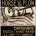 Horse & Plow Winery Testa Vineyard Old Vine Carignane 2013 Front Label