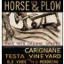 Horse & Plow Winery Testa Vineyard Old Vine Carignane 2010 Front Label