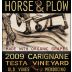 Horse & Plow Winery Testa Vineyard Old Vine Carignane 2009 Front Label