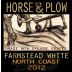 Horse & Plow Winery Farmstead White 2012 Front Label