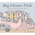 Big House Pink 2005 Front Label
