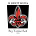 2 Brothers Big Tattoo Red 2005 Front Label