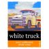 Red Truck Winery White Truck 2007 Front Label