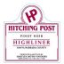 Hitching Post Highliner Pinot Noir 2017 Front Label