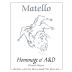 Matello Hommage a' A&D Pinot Noir 2011 Front Label