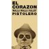 El Corazon Winery Pistolero 2013 Front Label
