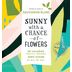 Sunny With a Chance of Flowers Sauvignon Blanc 2019 Front Label