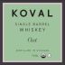 Koval Oat Single Barrel Whiskey Front Label