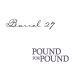 Barrel 27 Pound For Pound Zinfandel 2011 Front Label