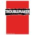 Troublemaker Red Blend Front Label