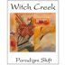 Witch Creek Winery Paradigm Shift 2013 Front Label