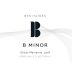 Ben Haines B Minor Shiraz Marsanne 2016 Front Label