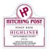 Hitching Post Highliner Pinot Noir 2016 Front Label