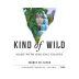 Kind of Wild Organic Gruner Veltliner 2024 Front Label