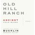 Bucklin Old Hill Ranch Ancient Field Blend 2021 Front Label