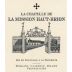 Chateau La Mission Haut-Brion La Chapelle de la Mission Haut-Brion (Futures Pre-Sale) 2023 Front Label