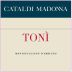 Cataldi Madonna Toni Montepulciano d'Abruzzo 2018 Front Label