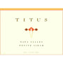 Titus Napa Valley Petite Sirah 2007 Front Label