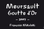 Domaine Francois Mikulski Meursault Goutte d'Or 2009 Front Label