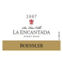 Roessler Cellars La Encantada Pinot Noir 2007 Front Label