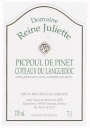 Domaine Reine Juliette Picpoul de Pinet Coteaux du Languedoc 2009 Front Label