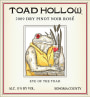 Toad Hollow Eye of the Toad Dry Rose of Pinot Noir 2010 Front Label