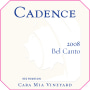 Cadence Cara Maria Vineyard Bel Canto 2008 Front Label