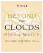 Elena Walch Beyond The Clouds White Blend 2011 Front Label