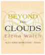 Elena Walch Beyond The Clouds White Blend 2013 Front Label