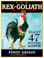 Rex Goliath Giant 47 Pound Rooster Pinot Grigio 2014 Front Label
