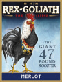Rex Goliath Giant 47 Pound Rooster Merlot 2014 Front Label