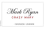 Mark Ryan Crazy Mary Mourvedre 2013 Front Label