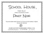 School House Pinot Noir 2006  Front Label
