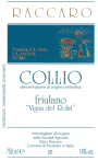 Az. Agricola Dario Raccaro Collio Vigna del Rolat Friulano 2013 Front Label