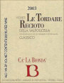 Azienda Agrecola Ca' la Bionda Recioto della Valpolicella Classico Le Tordare 2003 Front Label