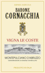 Barone Cornacchia Montepulciano d'Abruzzo Vigna Le Coste 2011 Front Label