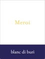 Azienda Agricola Meroi Davino Colli Orientali del Friuli Blanc di Buri 2015 Front Label