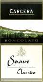 Azienda Vitivinicola Antonio Roncolato Soave Classico Carcera 2015 Front Label