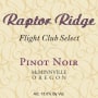 Raptor Ridge Flight Club Select Pinot Noir 2011 Front Label