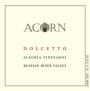 ACORN Winery Alegria Vineyards Dolcetto 2014 Front Label
