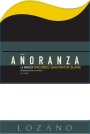 Bodegas Lozano Anoranza Blanco 2015 Front Label