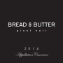 Bread & Butter Pinot Noir 2014 Front Label
