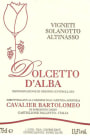 Cavalier Bartolomeo Dolcetto d'Alba Solanotto Altinasso Vigneti 2015 Front Label