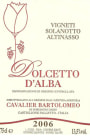 Cavalier Bartolomeo Dolcetto d'Alba Solanotto Altinasso Vigneti 2006 Front Label