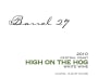 Barrel 27 High On The Hog White 2010 Front Label