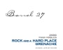 Barrel 27 Rock and a Hard Place Grenache 2009 Front Label
